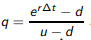 q = (e^(r delta-t) minus d) divided by (u minus d)